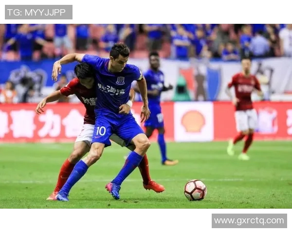 恒大与申花精彩对决直播录像回放全程回顾与精彩瞬间分析